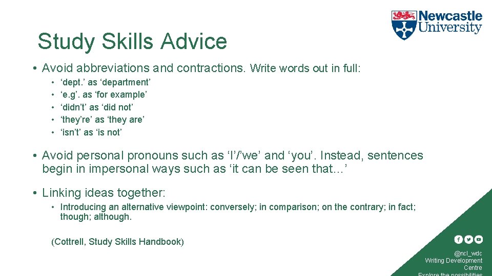 Study Skills Advice • Avoid abbreviations and contractions. Write words out in full: •