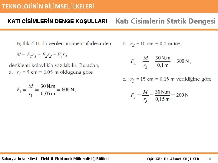 TEKNOLOJİNİN BİLİMSEL İLKELERİ KATI CİSİMLERİN DENGE KOŞULLARI Sakarya Üniversitesi - Elektrik-Elektronik Mühendisliği Bölümü Katı