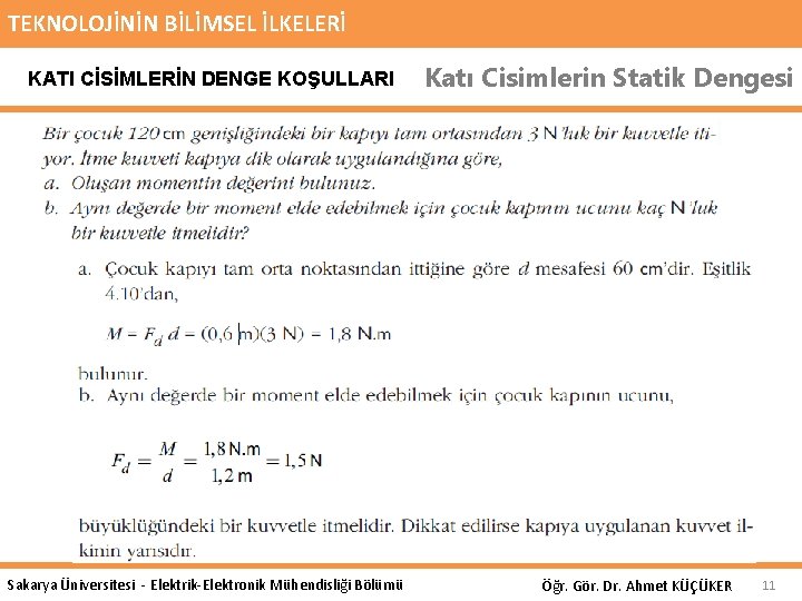 TEKNOLOJİNİN BİLİMSEL İLKELERİ KATI CİSİMLERİN DENGE KOŞULLARI Sakarya Üniversitesi - Elektrik-Elektronik Mühendisliği Bölümü Katı