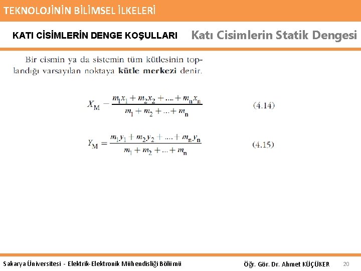 TEKNOLOJİNİN BİLİMSEL İLKELERİ KATI CİSİMLERİN DENGE KOŞULLARI Sakarya Üniversitesi - Elektrik-Elektronik Mühendisliği Bölümü Katı