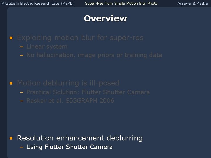 Mitsubishi Electric Research Labs (MERL) Super-Res from Single Motion Blur Photo Overview • Exploiting