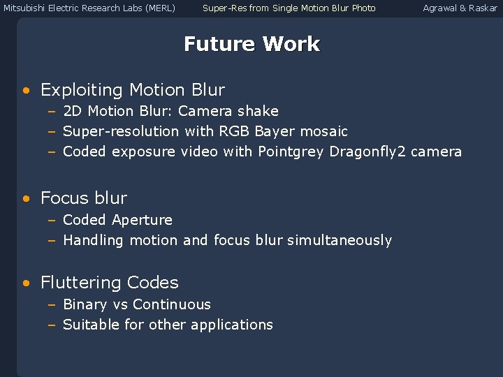 Mitsubishi Electric Research Labs (MERL) Super-Res from Single Motion Blur Photo Agrawal & Raskar