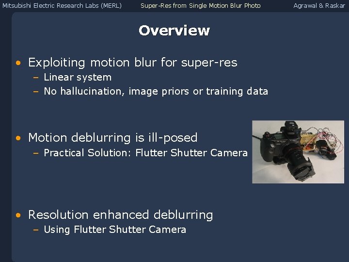 Mitsubishi Electric Research Labs (MERL) Super-Res from Single Motion Blur Photo Overview • Exploiting