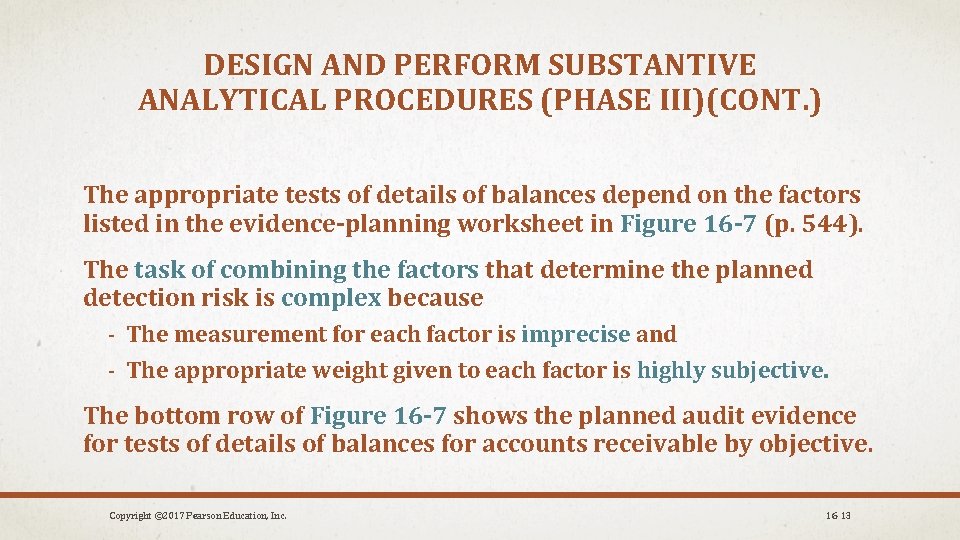 DESIGN AND PERFORM SUBSTANTIVE ANALYTICAL PROCEDURES (PHASE III)(CONT. ) The appropriate tests of details