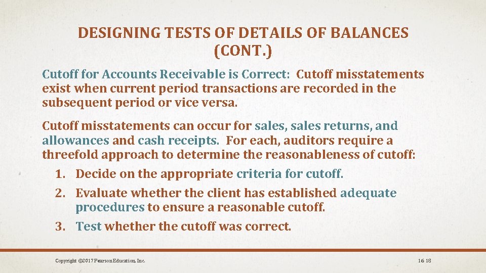 DESIGNING TESTS OF DETAILS OF BALANCES (CONT. ) Cutoff for Accounts Receivable is Correct: