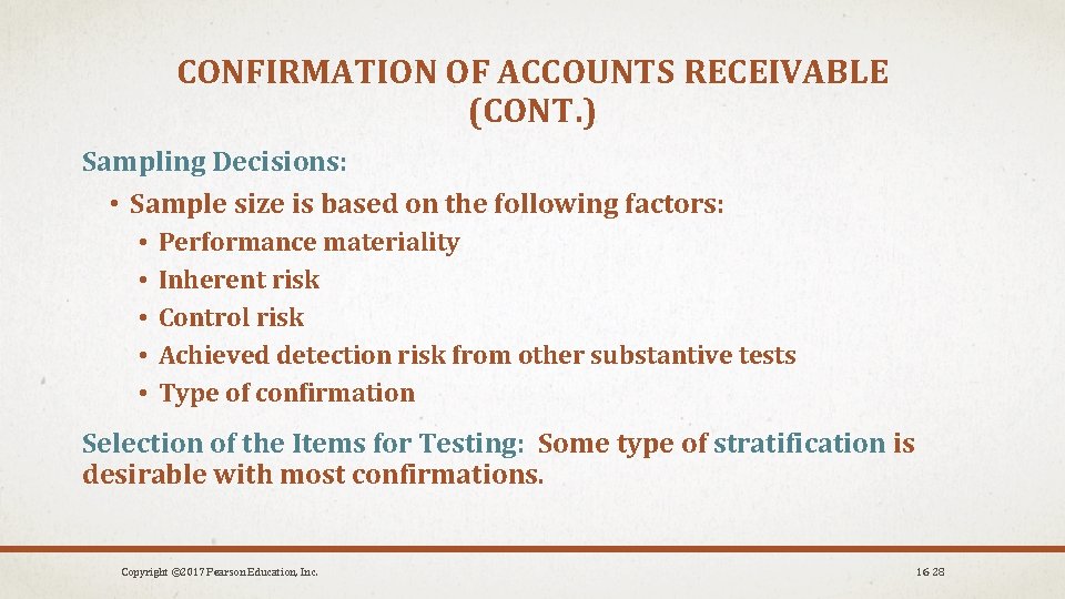CONFIRMATION OF ACCOUNTS RECEIVABLE (CONT. ) Sampling Decisions: • Sample size is based on