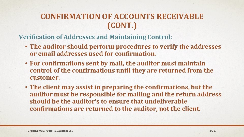 CONFIRMATION OF ACCOUNTS RECEIVABLE (CONT. ) Verification of Addresses and Maintaining Control: • The