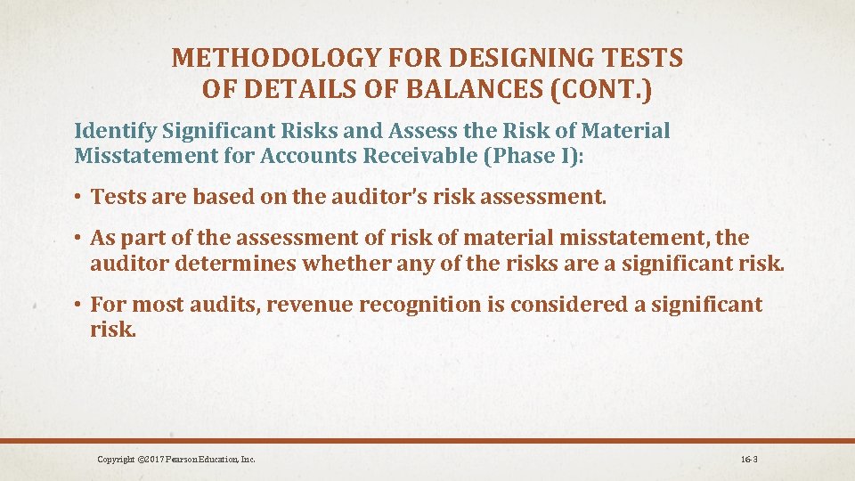 METHODOLOGY FOR DESIGNING TESTS OF DETAILS OF BALANCES (CONT. ) Identify Significant Risks and