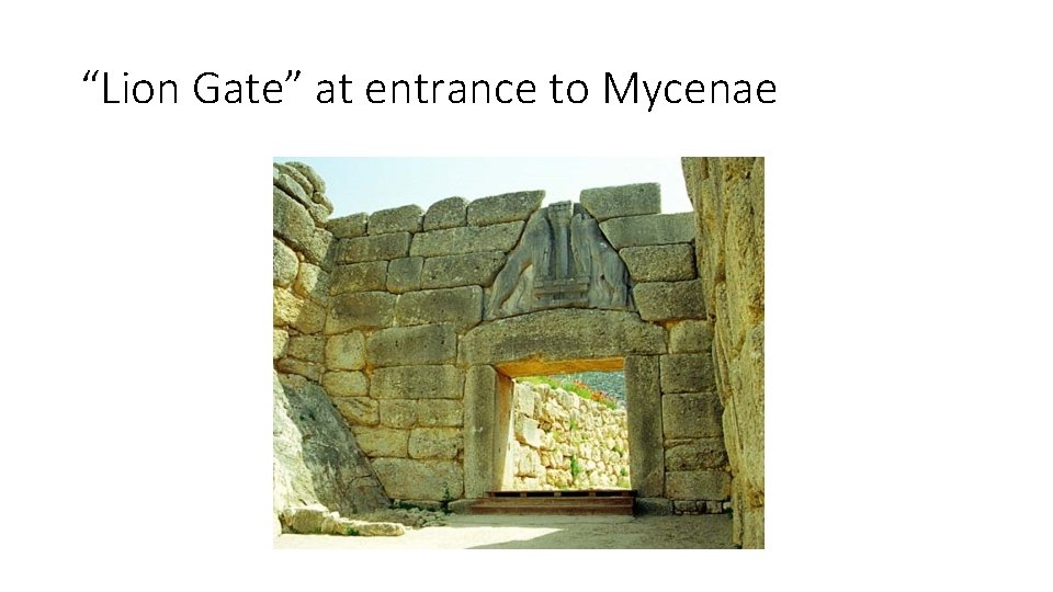 “Lion Gate” at entrance to Mycenae 