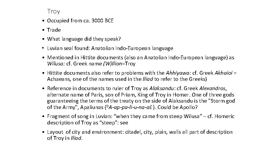 Troy • Occupied from ca. 3000 BCE • Trade • What language did they