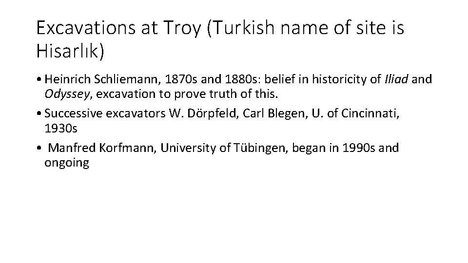 Excavations at Troy (Turkish name of site is Hisarlık) • Heinrich Schliemann, 1870 s