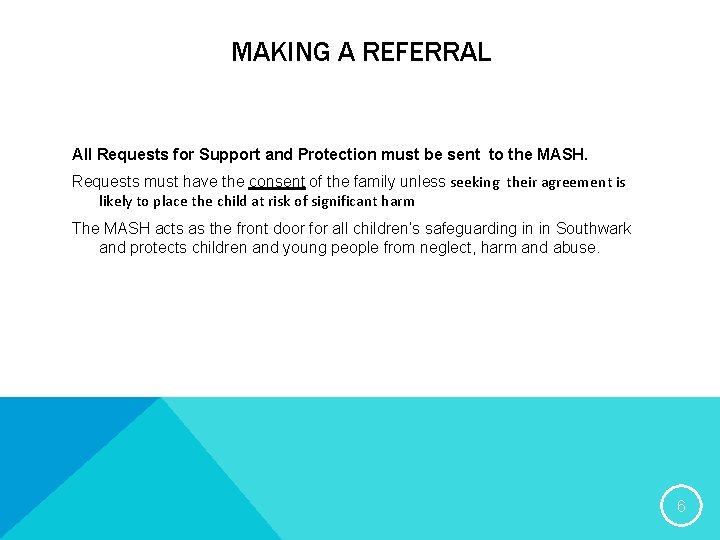 MAKING A REFERRAL All Requests for Support and Protection must be sent to the