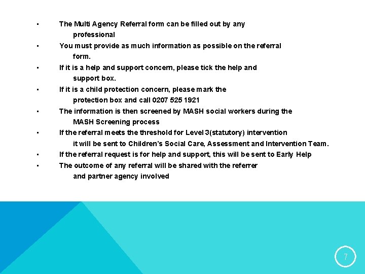  • The Multi Agency Referral form can be filled out by any professional