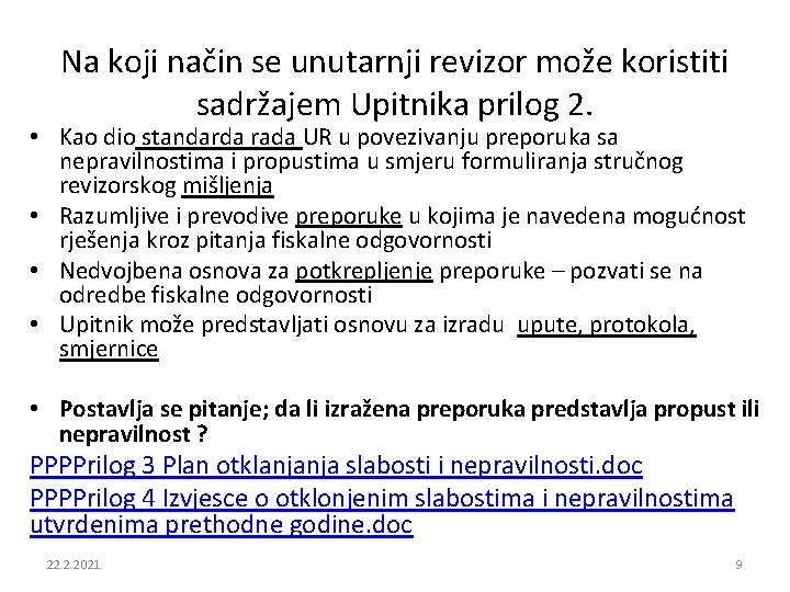 Na koji način se unutarnji revizor može koristiti sadržajem Upitnika prilog 2. • Kao