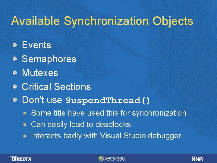 Available Synchronization Objects Events Semaphores Mutexes Critical Sections Don't use Suspend. Thread() Some title Available Synchronization Objects Events Semaphores Mutexes Critical Sections Don't use Suspend. Thread() Some title