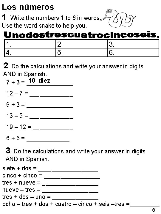 Los números 1 Write the numbers 1 to 6 in words. Use the word