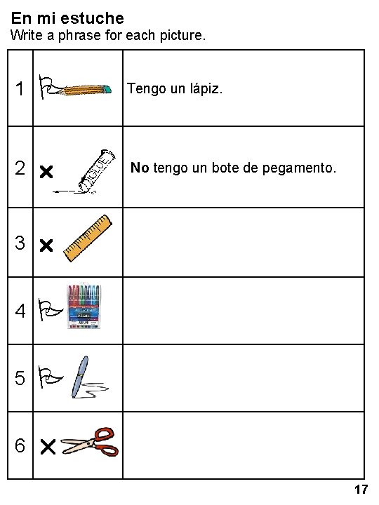 En mi estuche Write a phrase for each picture. 1 2 Tengo un lápiz.