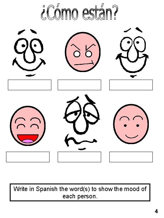 Write in Spanish the word(s) to show the mood of each person. 4 
