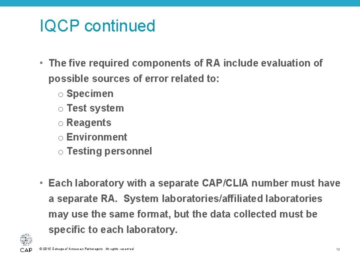 IQCP continued • The five required components of RA include evaluation of possible sources