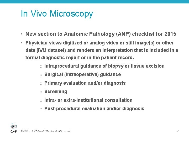In Vivo Microscopy • New section to Anatomic Pathology (ANP) checklist for 2015 •