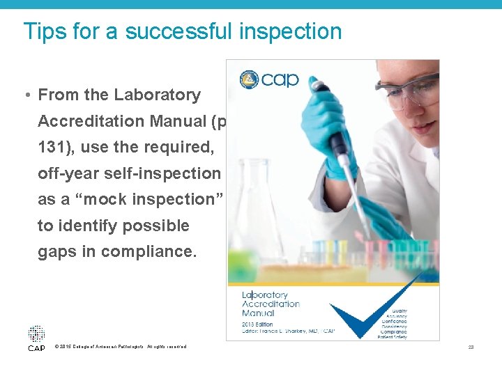 Tips for a successful inspection • From the Laboratory Accreditation Manual (p. 131), use