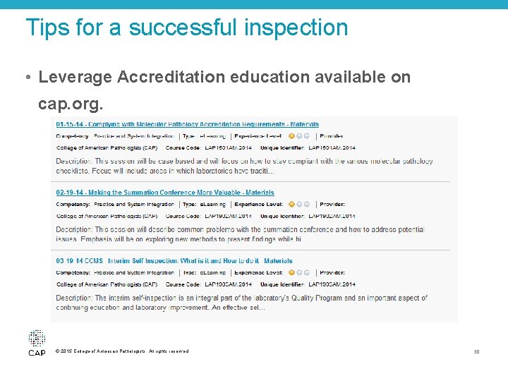 Tips for a successful inspection • Leverage Accreditation education available on cap. org. ©