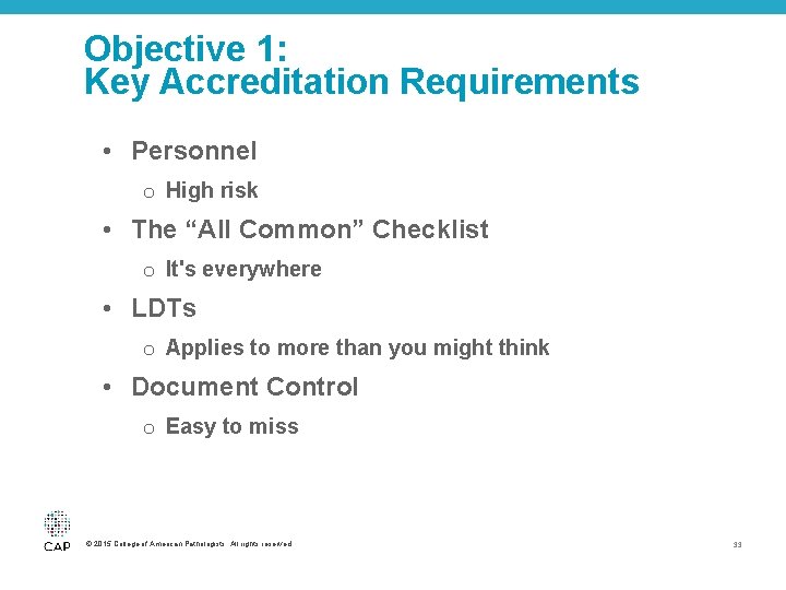 Objective 1: Key Accreditation Requirements • Personnel o High risk • The “All Common”