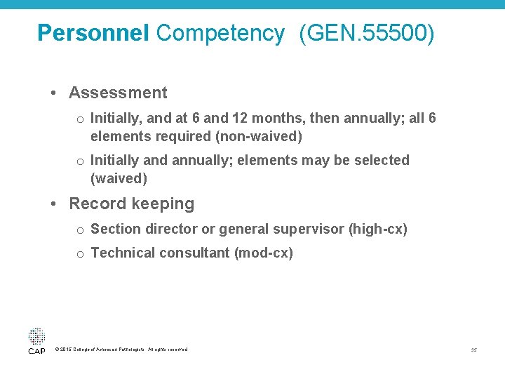 Personnel Competency (GEN. 55500) • Assessment o Initially, and at 6 and 12 months,