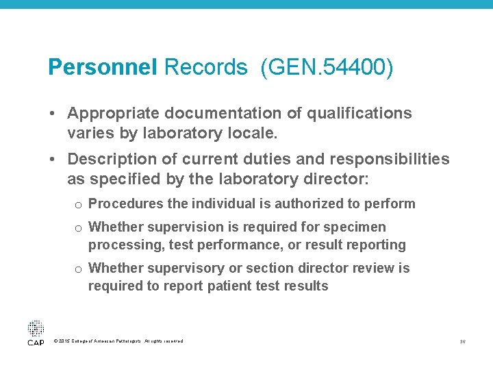 Personnel Records (GEN. 54400) • Appropriate documentation of qualifications varies by laboratory locale. •