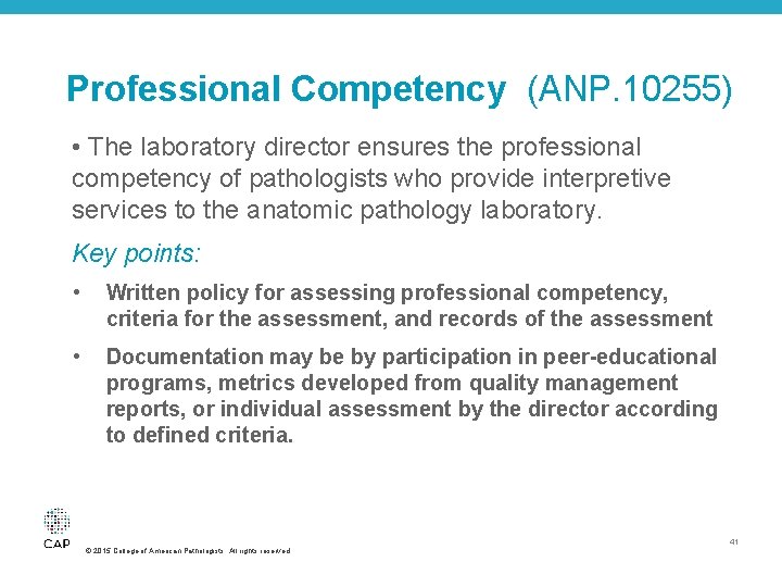 Professional Competency (ANP. 10255) • The laboratory director ensures the professional competency of pathologists