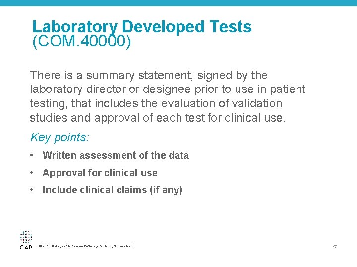 Laboratory Developed Tests (COM. 40000) There is a summary statement, signed by the laboratory