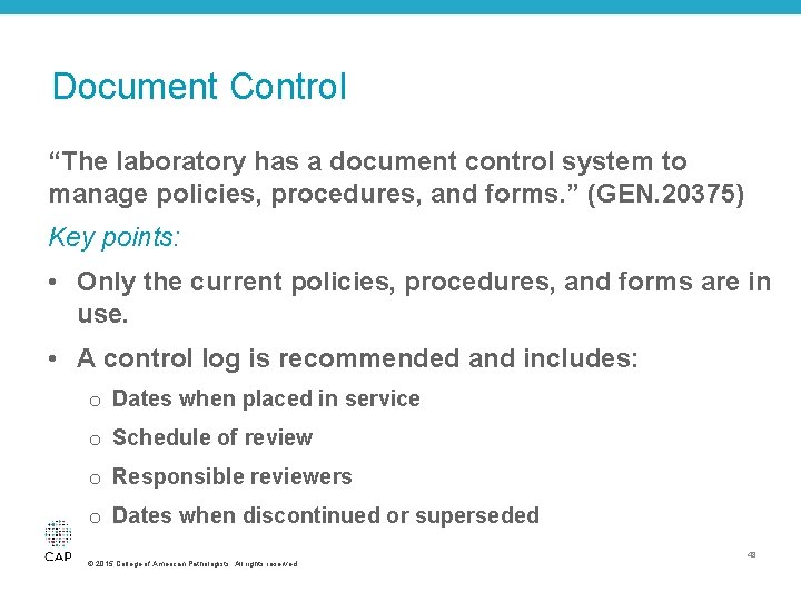 Document Control “The laboratory has a document control system to manage policies, procedures, and