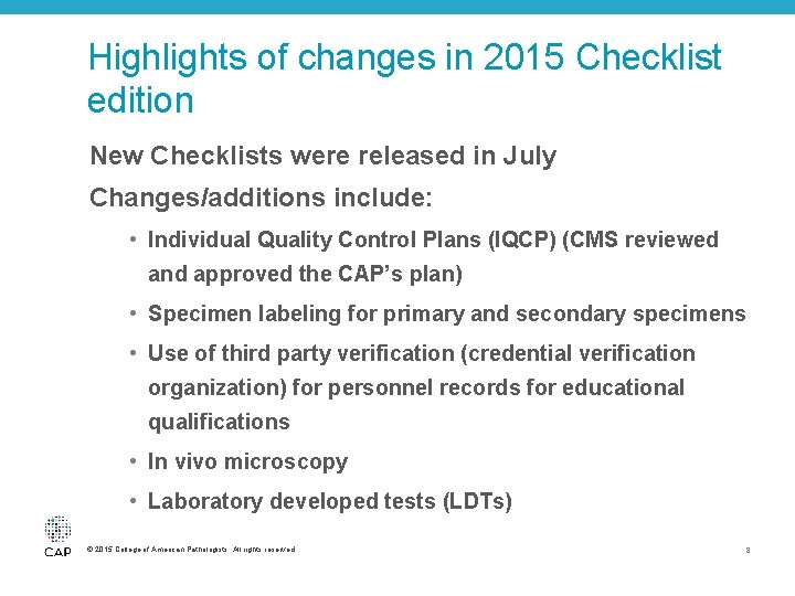 Highlights of changes in 2015 Checklist edition New Checklists were released in July Changes/additions