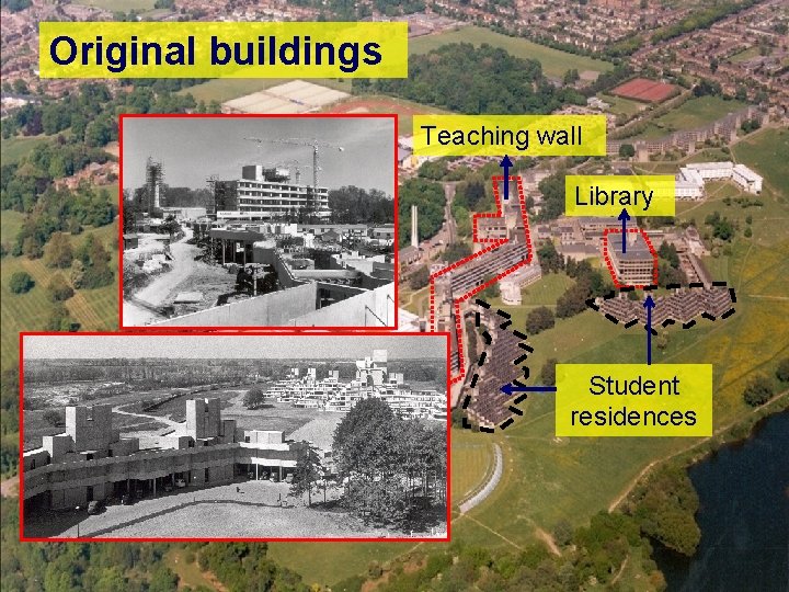 Original buildings Teaching wall Library Student residences 3 