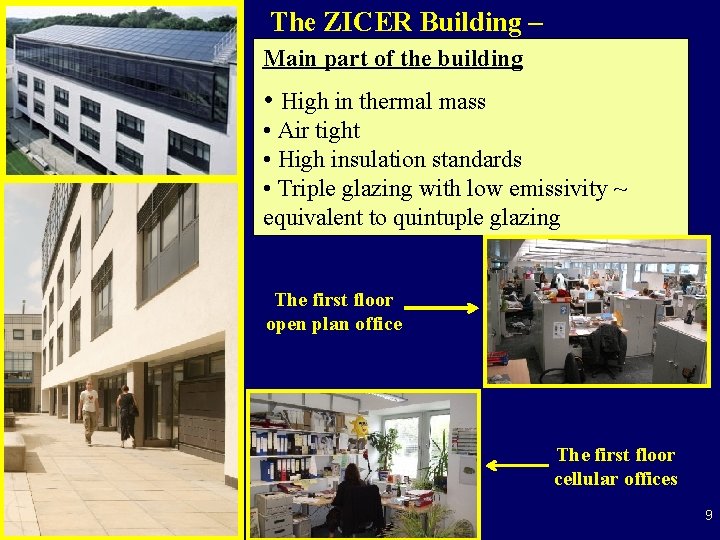 The ZICER Building – Main part of the building • High in thermal mass