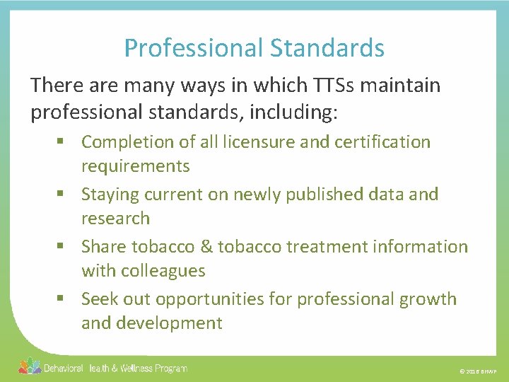 Professional Standards There are many ways in which TTSs maintain professional standards, including: §