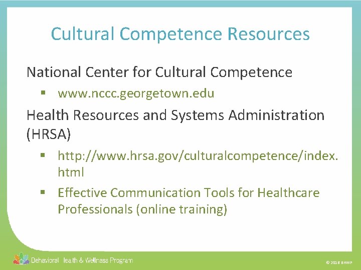 Cultural Competence Resources National Center for Cultural Competence § www. nccc. georgetown. edu Health