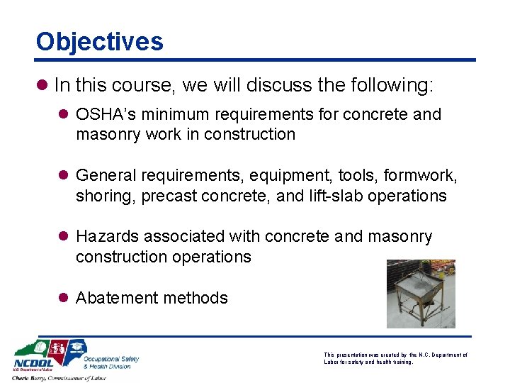 Objectives l In this course, we will discuss the following: l OSHA’s minimum requirements