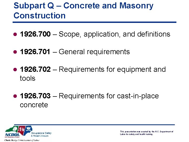 Subpart Q – Concrete and Masonry Construction l 1926. 700 – Scope, application, and