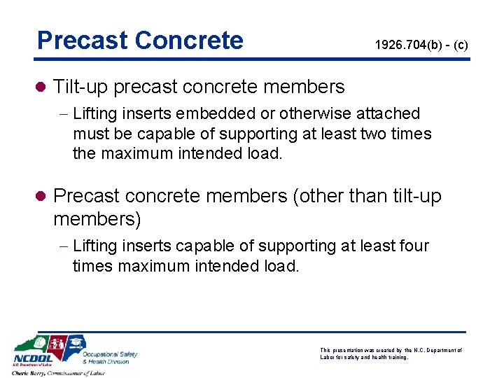 Precast Concrete 1926. 704(b) - (c) l Tilt-up precast concrete members - Lifting inserts