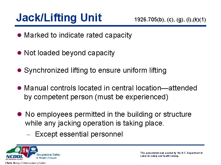 Jack/Lifting Unit 1926. 705(b), (c), (g), (i), (k)(1) l Marked to indicate rated capacity