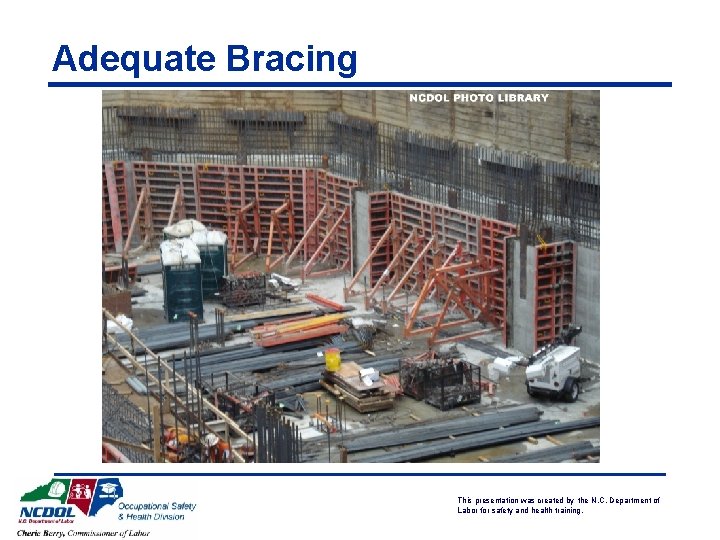Adequate Bracing This presentation was created by the N. C. Department of Labor for
