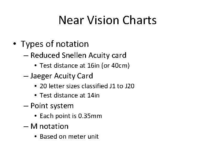 Near Vision Charts • Types of notation – Reduced Snellen Acuity card • Test