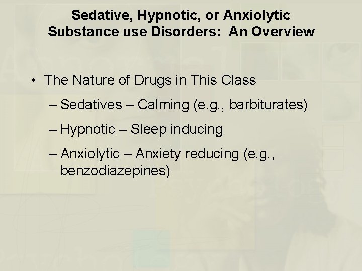 Sedative, Hypnotic, or Anxiolytic Substance use Disorders: An Overview • The Nature of Drugs