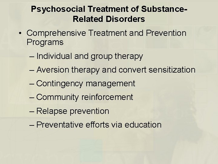 Psychosocial Treatment of Substance. Related Disorders • Comprehensive Treatment and Prevention Programs – Individual