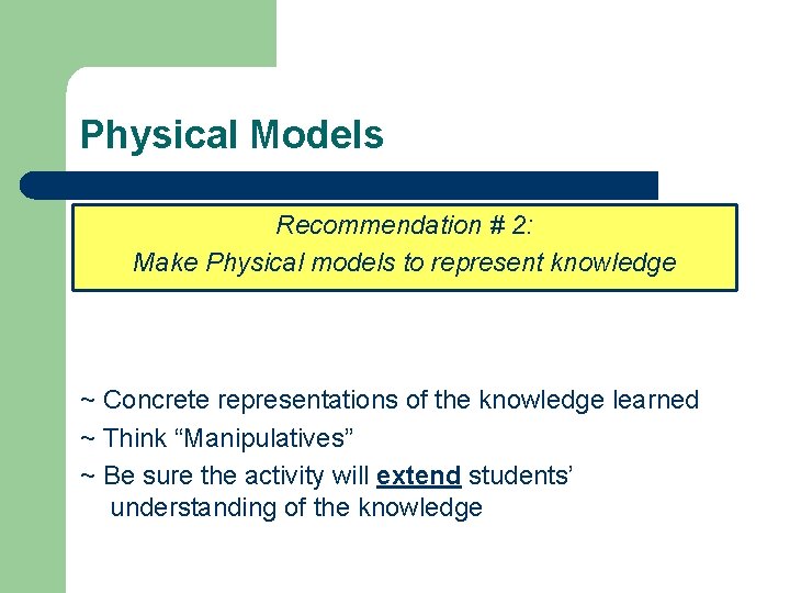 Physical Models Recommendation # 2: Make Physical models to represent knowledge ~ Concrete representations