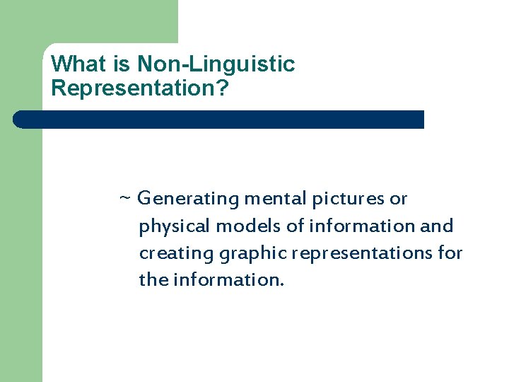 What is Non-Linguistic Representation? ~ Generating mental pictures or physical models of information and