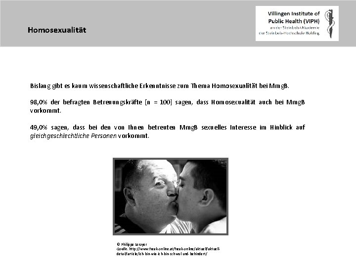 Homosexualität Bislang gibt es kaum wissenschaftliche Erkenntnisse zum Thema Homosexualität bei Mmg. B. 98,