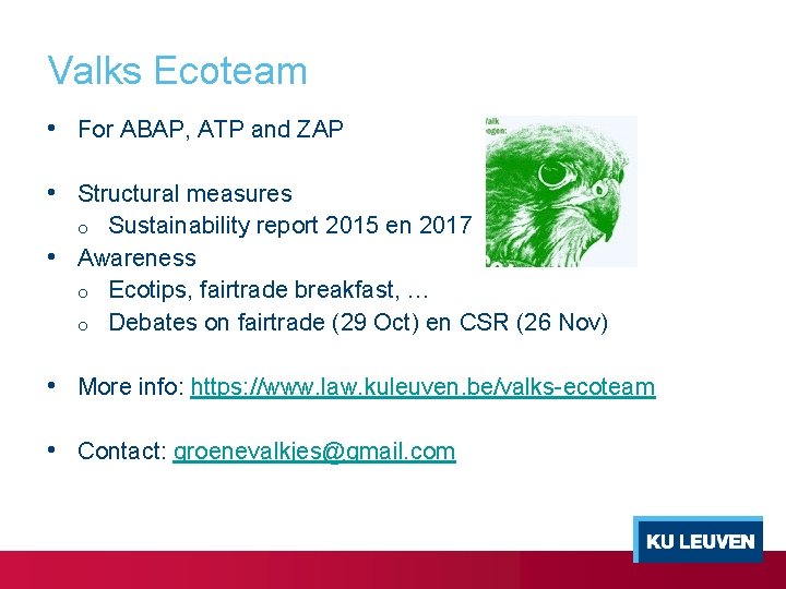 Valks Ecoteam • For ABAP, ATP and ZAP • Structural measures Sustainability report 2015