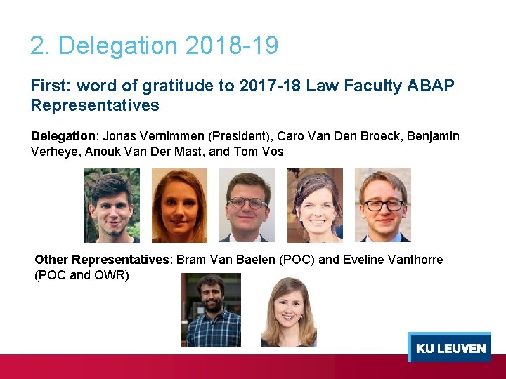 2. Delegation 2018 -19 First: word of gratitude to 2017 -18 Law Faculty ABAP